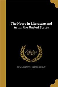 The Negro in Literature and Art in the United States