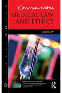 Course Notes: Medical Law and Ethics: Medical Law and Ethics