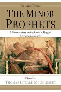 The Minor Prophets – A Commentary on Zephaniah, Haggai, Zechariah, Malachi