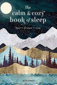 Calm and Cozy Book of Sleep