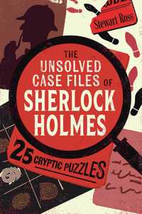 Unsolved Case Files of Sherlock Holmes