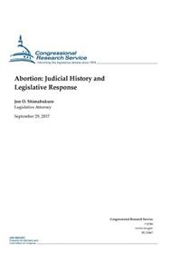 Abortion: Judicial History and Legislative Response