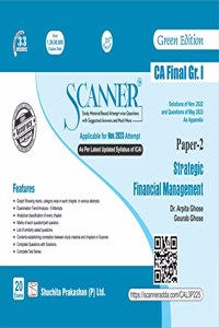 Scanner for Strategic Financial Management (Paper 2 | Group 1) - Containing questions of last 20 Exams | CA Final | Nov. 2023 Exam | New Syllabus | Green Edition