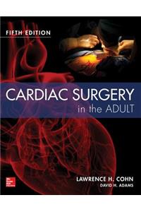 Cardiac Surgery in the Adult Fifth Edition