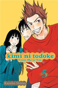 Kimi ni Todoke: From Me to You, Vol. 5: From Me to You