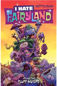 I Hate Fairyland Volume 2: Fluff My Life