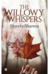 The Willowy Whispers