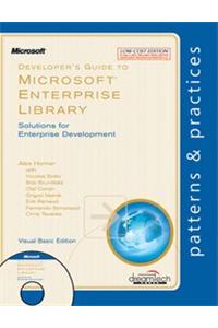 Developer'S Guide To Microsoft Enterprise Library: Solutions For Enterprise Development