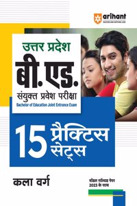 Arihant 15 Practice Sets UP B.ed JEE Kala Varg Exam for 2024