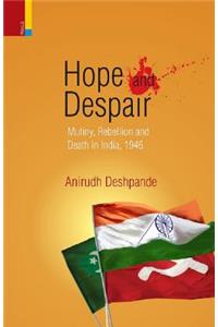 Hope and Despair: Mutiny, Rebellion and Death in India