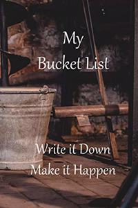 My Bucket List: Write it Down Make it Happen