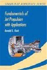 Fundamentals Of Jet Propulsion With Applications South Asian Edition