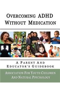 Overcoming ADHD Without Medication