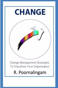 CHANGE-Change Management Strategies to Transform Your Organisation
