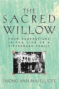 Sacred Willow: Four Generations in the Life of a Vietnamese Family