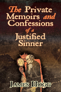 Private Memoirs and Confessions of a Justified Sinner