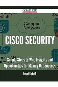 Cisco Security - Simple Steps to Win, Insights and Opportunities for Maxing Out Success