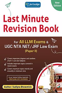 LAST MINUTE REVISION BOOK: FOR ALL LLM EXAMS AND UGC NTA NET LAW EXAM