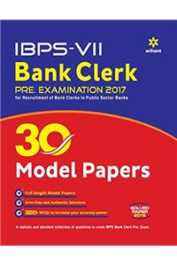 IBPS-VII Bank Clerk 30 Model Papers Pre. Examination 2017