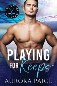 Playing for Keeps (A San Francisco Storm Hockey Novel)