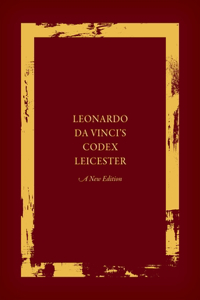 Leonardo da Vinci's Codex Leicester: A New Edition