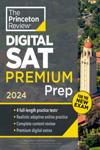 Princeton Review Digital SAT Premium Prep, 2024: 4 Practice Tests + Online Flashcards + Review & Tools