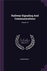 Railway Signaling And Communications; Volume 12