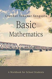 Basic Mathematics: Workbook for High School Students