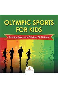 Olympic Sports For Kids: Amazing Sports for Children Of All Ages