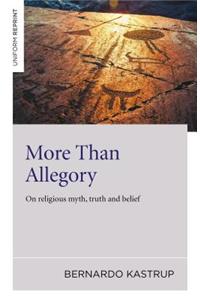 More Than Allegory – On religious myth, truth and belief