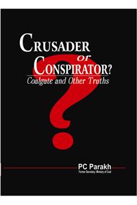 Crusader Or Conspirator? Coalgate And Other Truths