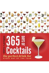 365 Days of Cocktails: The Perfect Drink for Every Day of the Year