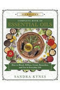 Llewellyn's Complete Book of Essential Oils