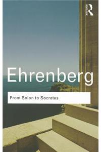 From Solon to Socrates: Greek History and Civilization During the 6th and 5th Centuries BC