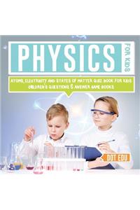 Physics for Kids Atoms, Electricity and States of Matter Quiz Book for Kids Children's Questions & Answer Game Books