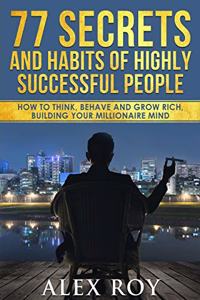 77 Secrets and Habits of Highly Successful People