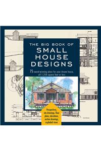 The Big Book Of Small House Designs