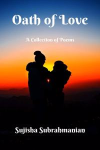 Oath of Love: A collection of Poems