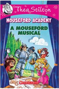 Thea Stilton Mouseford Academy #6: A Mouseford Musical