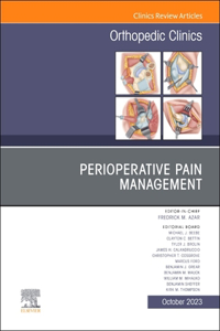 Perioperative Pain Management, an Issue of Orthopedic Clinics: Volume 54-4