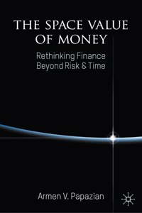 Space Value of Money: Rethinking Finance Beyond Risk & Time