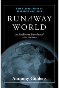 Runaway World: How Globalisation Is Reshaping Our Lives