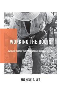 Working The Roots