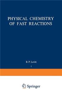 Physical Chemistry of Fast Reactions