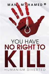 You Have No Right to Kill