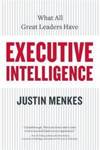 Executive Intelligence: What All Great Leaders Have