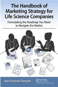 Handbook of Marketing Strategy for Life Science Companies