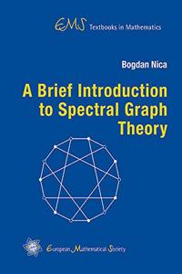 A Brief Introduction to Spectral Graph Theory