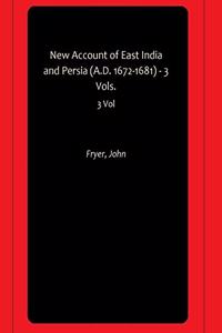 New Account of East India and Persia (A.D. 1672-1681) - 3 Vols.