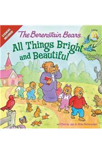 The Berenstain Bears: All Things Bright and Beautiful